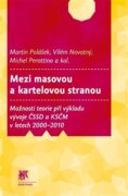Mezi masovou a kartelovou stranou - Možnosti teorie při výkladu vývoje ČSSD a KSČM v letech 2000-201