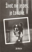 Život nie je pes, je to suka (slovensky)
