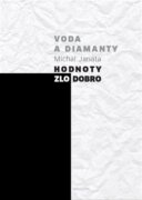 Voda a diamanty. Hodnoty - zlo - dobro