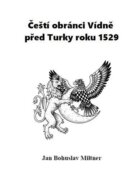 Čeští obránci Vídně před Turky roku 1529
