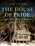 The House of Pride, and Other Tales of Hawaii (e-kniha)