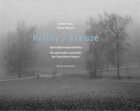 Křížky / Kreuze - Spirituální krajina Dačicka