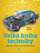 Velká kniha techniky - Důmyslné vynálezy a vzrušující experimenty