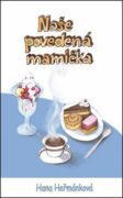 Naše povedená mamička