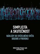 Simplicita a skutečnost - náhledy do svízelného světa bádání a pokroku