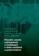 Čtenáři, autoři, nakladatelé a knihkupci v době covidové a postcovidové (e-kniha)
