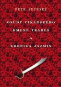 Osudy cikánského kmene Trades a Kronika Jazmin (e-kniha)