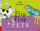 Axel Scheffler S Flip Flap Pet