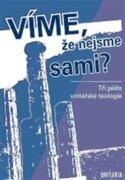 Víme, že nejsme sami? - Tři pilíře unitářské teologie