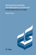 Demokratická republika mezi Masarykem a současností - Kritika Masarykova modelu