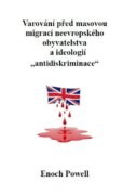 Varování před masovou migrací neevropského obyvatelstva a ideologií „antidiskriminace