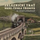 Železniční trať Brno - Česká Třebová na starých pohlednicích