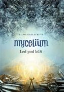 Mycelium II: Led pod kůží (e-kniha)