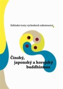 Základní texty východních náboženství 3. : Čínský, japonský a korejský buddhismus