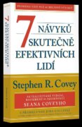 7 návyků skutečně efektivních lidí / Ověřené postupy osobního rozvoje, kterými můžete změnit nejen s