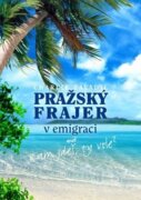 Pražský frajer v emigraci - aneb Kam jdeš, ty vole?