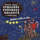 Stopařův průvodce Galaxií 4. - Sbohem, a dík za ryby - Stopařův průvodce po galaxii 4.díl (CD)