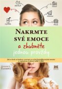 Nakrmte své emoce - A zhubněte jednou provždy