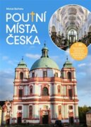 Poutní místa Česka I. - Karlovarský kraj, Ústecký kraj, Liberecký kraj, Královéhradecký kraj, Středo