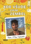 Kde všude jsem (ne)zemřel