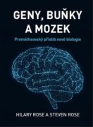 Geny, buňky a mozek - Prométheovský příslib nové biologie