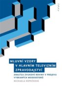 Mluvní vzory v hlavním televizním zpravodajství - Analýza zvukové roviny projevu vybraných moderátor