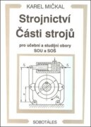 Strojnictví Části strojů - pro učební a studijní obory SOU a SOŠ