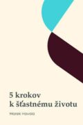 5 krokov k šťastnému životu (e-kniha)