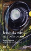 Jezuitský návod na rozlišování - Krátký průvodce ignaciánským rozlišováním II