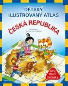 Dětský ilustrovaný atlas - Česká republika