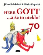 Herr Gott … a že to uteklo!