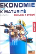 Ekonomie nejen k maturitě Příklady a cvičení Zadání