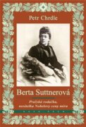 Berta Suttnerová - Pražská rodačka, nositelka Nobelovy ceny míru