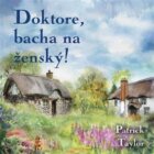 Doktore, bacha na ženský! (CD)