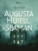 Selected Augusta Huiell Seaman (e-kniha)