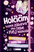 Holčičiny - super zábava pro tebe a nej kámošky!