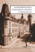 Slovník představitelů soudní správy v Čechách v letech 1849-1918