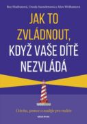 Jak to zvládnout, když vaše dítě nezvládá (e-kniha)