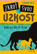 Zkroť svou úzkost - Průvodce pro děti 10-14 let