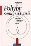 Pohyby semen a tvarů - Vyprávění v dějepisectví a v evoluční biologii