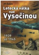 Letecká válka nad Vysočinou 1939 až 1945