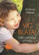 Víc bláta! - Děti potřebují přírodu
