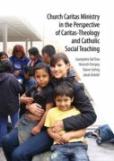 Church Caritas Ministry in the Perspective of Caritas-Theology and Catholic Social Teaching (e-kniha