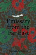 Emissary from the Far East - Vojtěch Chytil and the Collecting of Modern Chinese Painting in Interwa