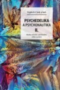 Psychedelika a psychonautika II. - Rizika užívání, spiritualita, etika a právo