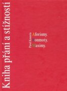 Kniha přání a stížností - Aforismy. Bonmoty. Maximy.