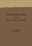 Život v kalné vodě aneb Bahno, kam se podíváš