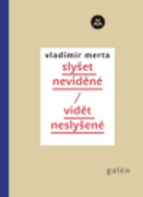 Slyšet neviděné/vidět neslyšené