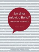 Jak dnes mluvit o Bohu? - Evangelizační anti-pomůcka
