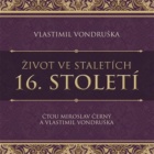 Život ve staletích - 16. století (CD)